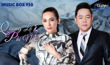 Music Box #30 | Phi Nhung & Quang Lê