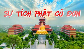 Sự tích Phật Cô Đơn - Chùa Thanh Tâm