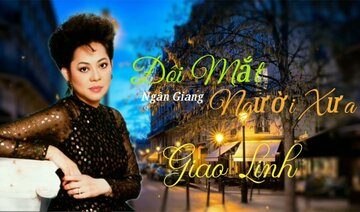 Đôi Mắt Người Xưa(Ngân Giang) - Danh Ca Giao Linh.
