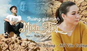 Thương Quê Mình Miền Tây | NS Thiên Ca | Phi Nhung ft Hồ Văn Cường