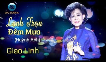LẠNH TRỌN ĐÊM MƯA - 2019 - Giao Linh và tâm sự đêm mưa