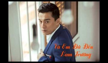 Và Em Đã Đến Lam Trường