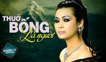 THUỞ BỐNG LÀ NGƯỜI (Sáng Tác: Trịnh Công Sơn) - KHÁNH LY OFFICIAL