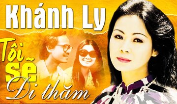 TÔI SẼ ĐI THĂM (Sáng Tác: TRỊNH CÔNG SƠN) - KHÁNH LY OFFICIAL