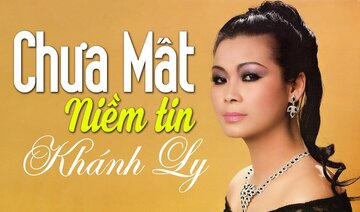 CHƯA MẤT NIỀM TIN (Sáng Tác: Trịnh Công Sơn) - KHÁNH LY OFFICIAL