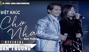 BIỆT KHÚC CHỜ NHAU || ĐAN TRƯỜNG & TRIỆU VY