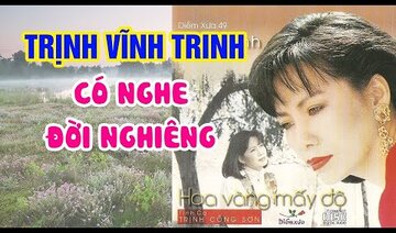 Có nghe đời nghiêng - Trịnh Vĩnh Trinh - Nhạc Trịnh Công Sơn