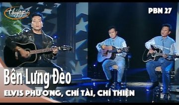 PBN 27 | Elvis Phương, Chí Tài, Chí Thiện - Bên Lưng Đèo