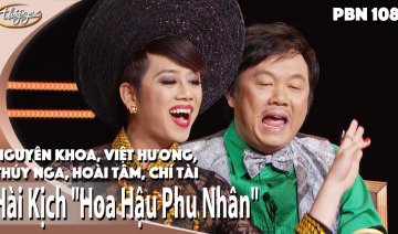 PBN 108 | Hài Kịch "Hoa Hậu Phu Nhân"