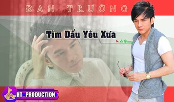 TÌM DẤU YÊU XƯA || ĐAN TRƯỜNG