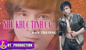 NHƯ KHÚC TÌNH CA (NGUYỄN NGỌC THIỆN) - ĐAN TRƯỜNG - ALBUM ĐÊM THÀNH PHỐ ĐẦY SAO