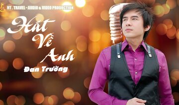 HÁT VỀ ANH | ĐAN TRƯỜNG