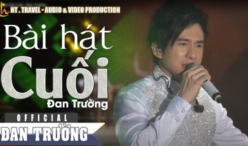 LK BÀI HÁT CUỐI || ĐAN TRƯỜNG || ĐÊM NHẠC NGÀY VÀ ĐÊM