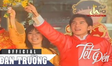 TẾT ĐẾN || ĐAN TRƯỜNG [OFFICIAL]