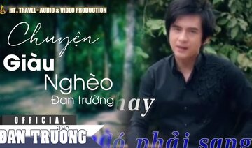 CHUYỆN GIÀU NGHÈO || ĐAN TRƯỜNG