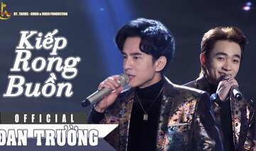 KIẾP RONG BUỒN || ĐAN TRƯỜNG FT TRUNG QUANG || BÀI HÁT ĐẦU TIÊN