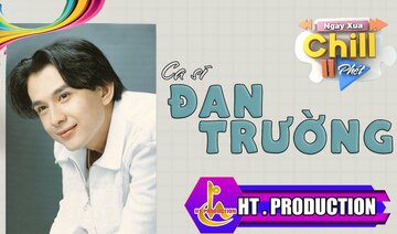 NGÀY XƯA CHILL PHẾT || QUAY LẠI KÝ ỨC CÙNG ĐAN TRƯỜNG