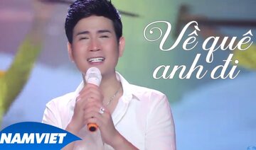 Về Quê Anh Đi - Quách Thành Danh