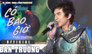 CÓ BAO GIỜ || ĐAN TRƯỜNG || LIVE SHOW THIÊN ĐƯỜNG VẮNG