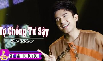 VỢ CHỒNG TƯ SẬY || ĐAN TRƯỜNG